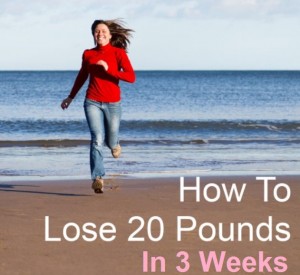 how to lose 20 pounds in 3 weeks