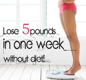 how to lose 5 pounds in a week without diet and exercise