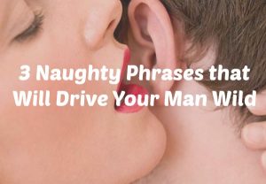 3-naugty-phrases-that-will-drive-your-man-wild